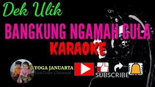 Bangkung ngamah gula karaoke //Dek Ulik