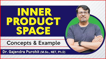 Inner Product | Inner Product Space - Concept & Properties of Inner Product | Liner Algebra