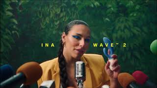 INA WAVE™ 2: Naturally Freaky