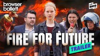 Fire for Future - Das Demo-Desaster | Trailer | Browser Ballett