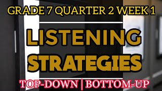 Grade 7 Q2 Week 1  | LISTENING STRATEGIES