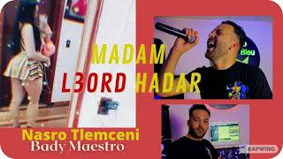 Cheb Nasro Tlemcani avec Bady Maestro Mohim Ana .. _  Madem el 3ord 7ader 🍑  مدام العرض حاضر