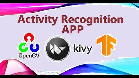OpenCV Kivy Video Classification APP | Python Tensorflow Lite | Computer Vision Project
