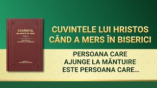 Cuvântul lui Dumnezeu „Persoana care ajunge la mântuire este persoana care este dispusă să practice adevărul”