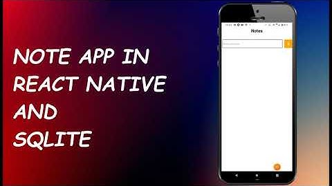 Create a Note App using React Native Expo and SQLite Database.