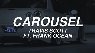 CAROUSEL - travis scott ft. frank ocean - lyrics