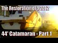 #17 - Part 1: The Restoration of a Hurricane Damaged Catamaran