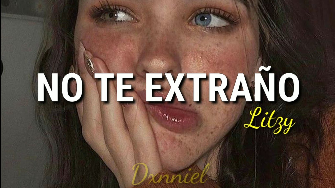 No te extraño; Litzy //Letra - YouTube