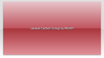 Laravel Carbon Group by Month
