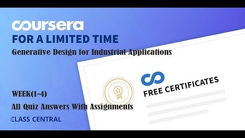 Generative Design for Industrial Applications , week (1-4) All Quiz Answers with Assignments.