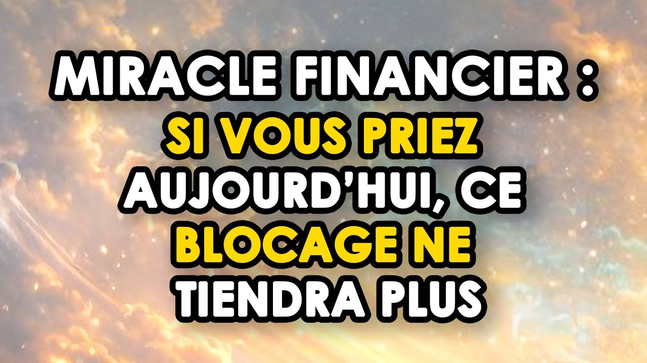 Miracle Financier Rapide : Faites cette Prière aujourd'hui pour débloquer l'Abondance
