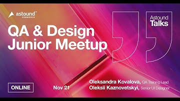 Astound Talks Online | QA & Design Junior meetup