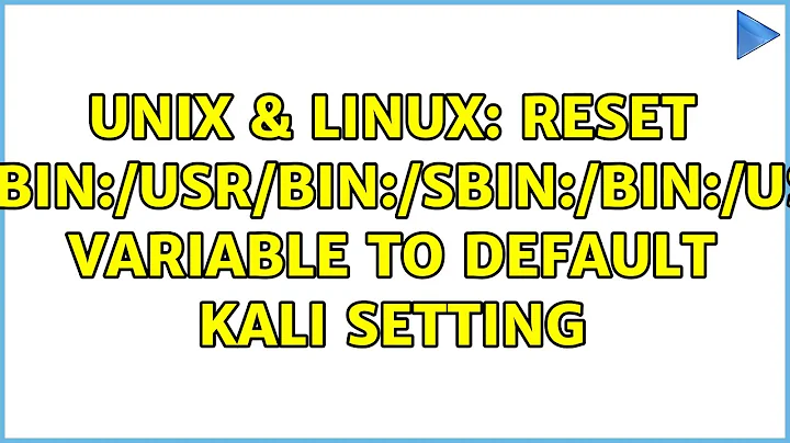 Unix & Linux: Reset $PATH Variable to Default Kali setting