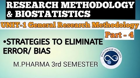 Strategies to eliminate Error/Bias|| Research Methodology & Biostatics || U1 P4||