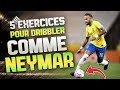 5 Exercices Pour Dribbler Comme NEYMAR !