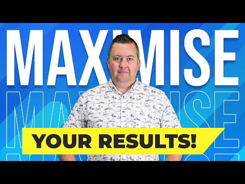 Maximise Your Results!