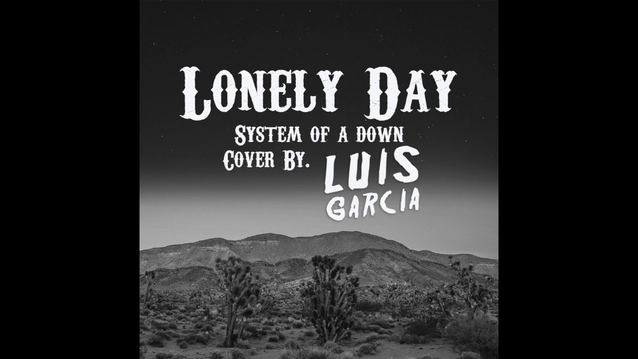 Lonely day system текст. Lonely Day обложка. Lonely Day System of a down Cover. Постер System of a down - Lonely Day. System of a down Lonely Day альбом.