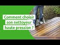 Comment choisir son nettoyeur haute pression ?