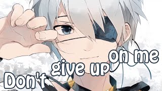 Nightcore – Don't give up on - (Andy Grammer) - (Lyrics)