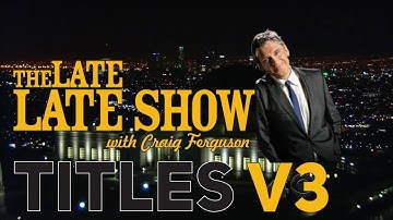 The Late Late Show with Craig Ferguson Titles / Opener / Intro V3