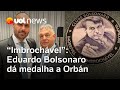 Eduardo bolsonaro d medalha de imbrochvel a primeiroministro da hungria