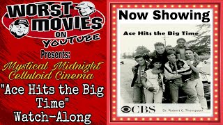 Worst Movies On YouTube Presents: MMCC "Ace Hits the Big Time" Watch-Along