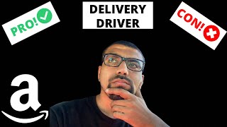 PROS ✅ AND CONS❌Of Being An Amazon Delivery Driver