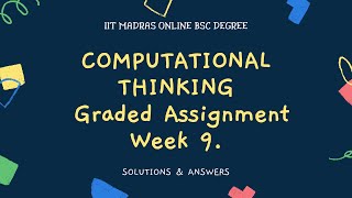 IIT Madras Bsc Online Degree  CT Computational Thinking Graded assignment  Week 9 Answers .