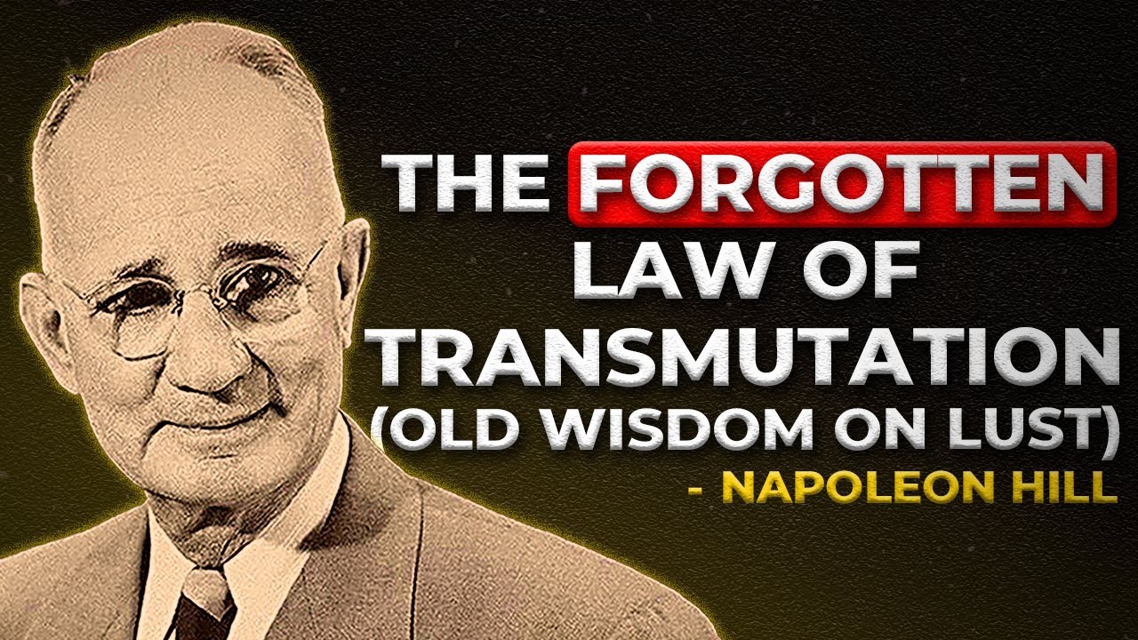 The Art of Transmuting “LUST” into Lasting Achievement | Napoleon Hill