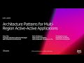 AWS re:Invent 2018: Architecture Patterns for Multi-Region Active-Active Applications (ARC209-R2)