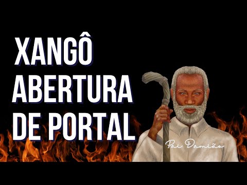 XANGÔ. ABERTURA DE PORTAL (Pai Damião)