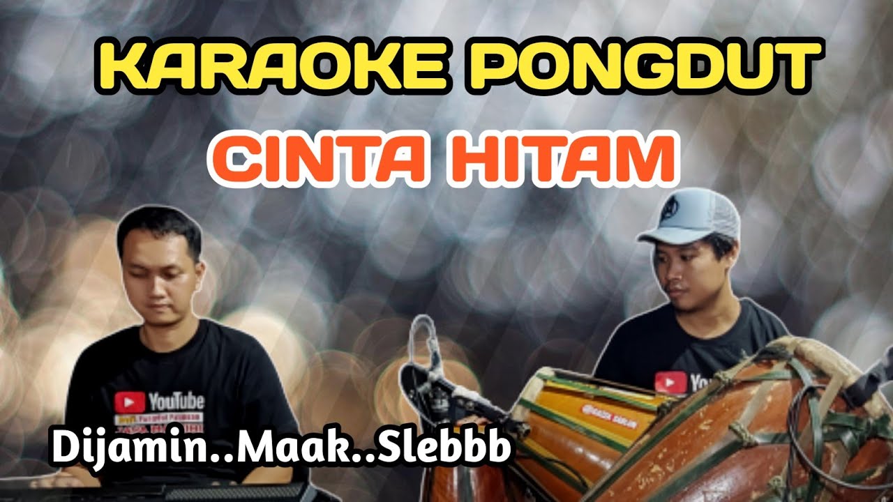 CINTA HITAM - KARAOKE PONGDUT