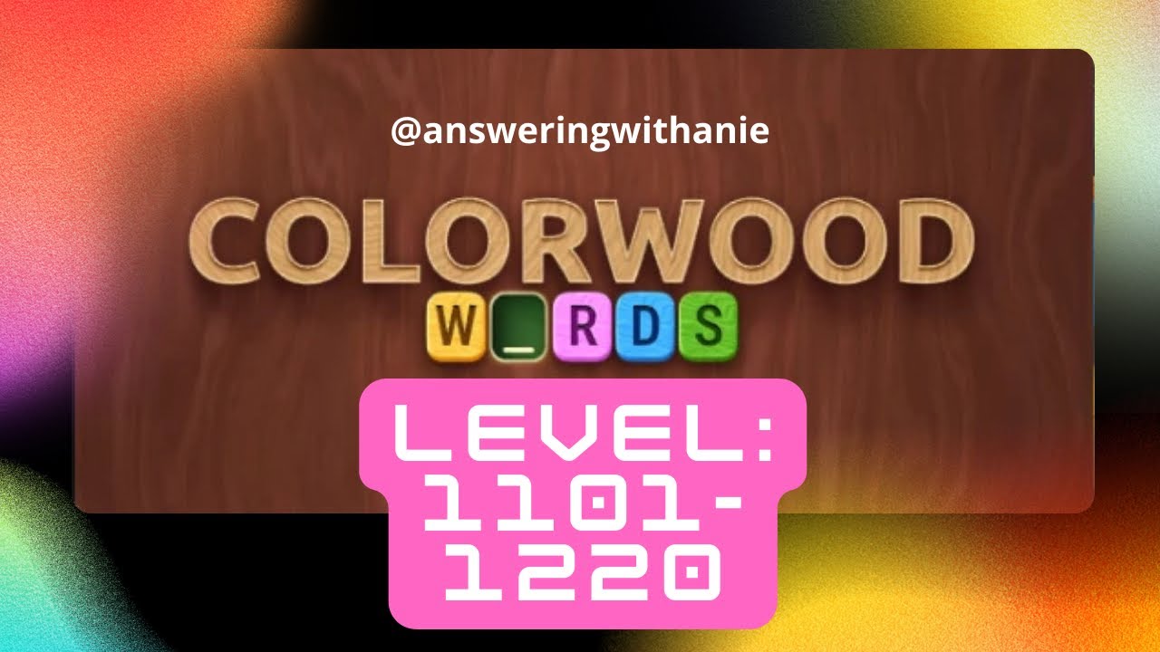 Colorwood Words Answers Level 1101-1220 