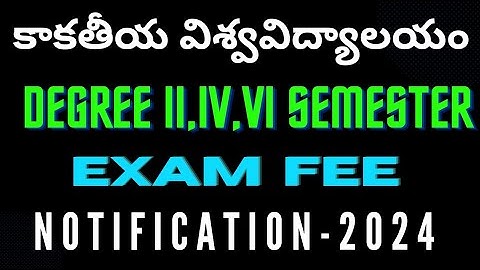 KU DEGREE II,IV,VI SEM EXAM FEE NOTIFICATION RELEASED