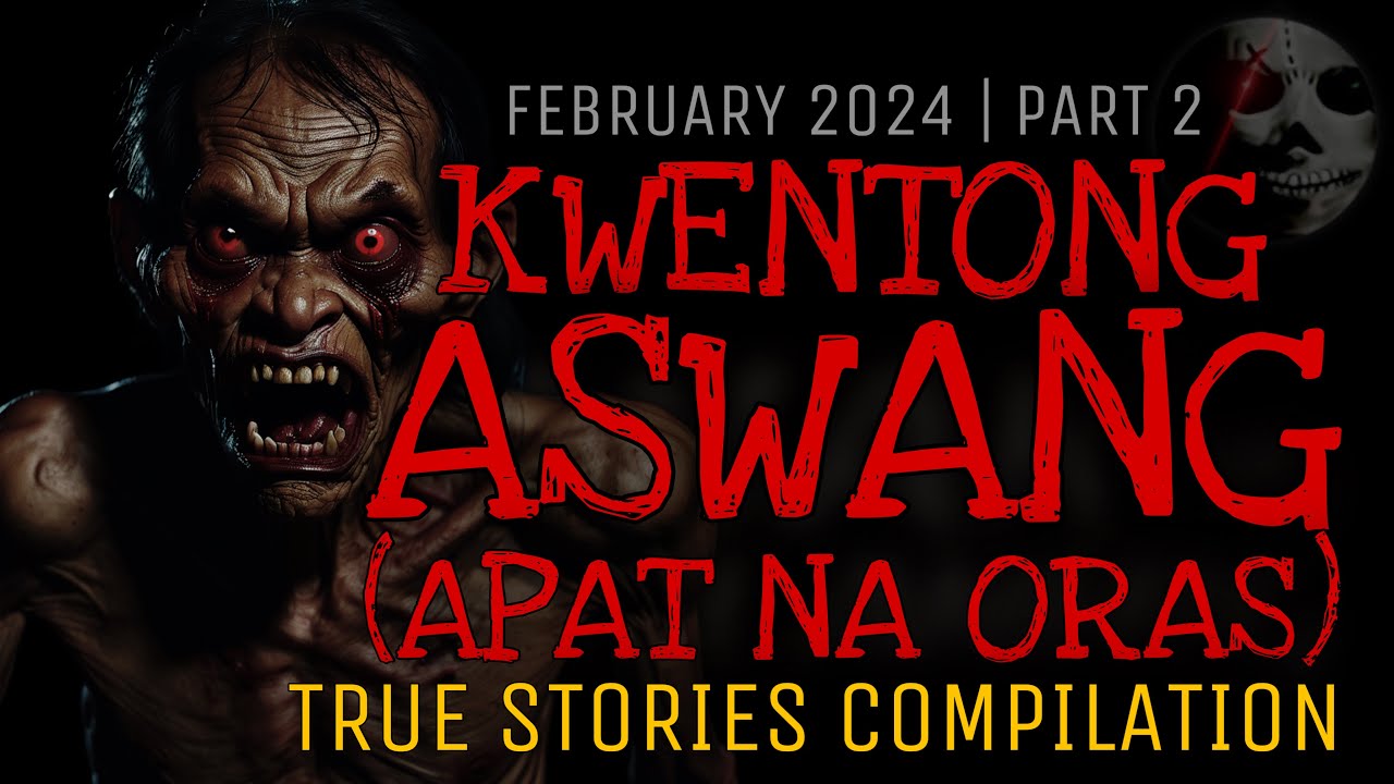 KWENTONG ASWANG (APAT NA ORAS) | True Stories Compilation | Part 2
