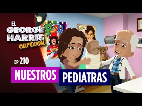 El George Harris Cartoon [Ep 210] NUESTROS PEDIATRAS LATINOS