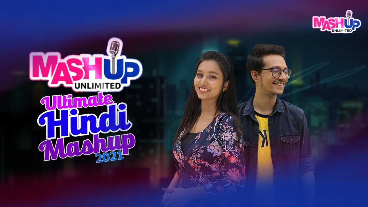 Ultimate Hindi Mashup 2021  Hasan S Iqbal  Dristy Anam   Mashup Unlimited