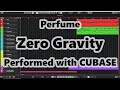 Perfume " Zero Gravity " をCubaseに打ち込み・演奏しました