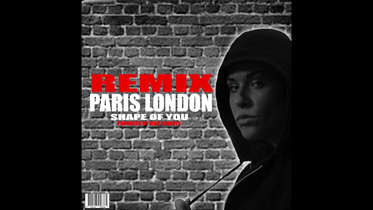 Paris London - Shape Of You. D&B (Remix) By Jedd Roberts