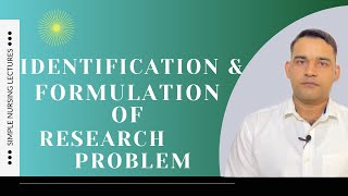 Identification and formulation of research problem : easy and quickest explanation