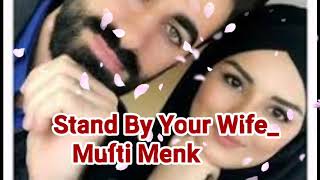 Stand By Your Wife - Mufti Menk