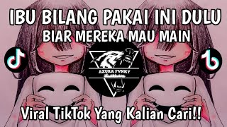 IBU BILANG PAKAI INI DULU BIAR MEREKA MAU MAIN || SOUND SEDIH  FULL SONG VIRAL TIKTOK