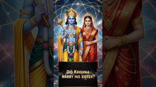 Did Krishna Marry His Own Cousin Sister?