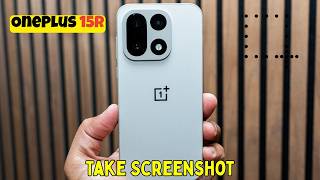 How to Take Screenshot on OnePlus 15R | Easy Screenshot Methods