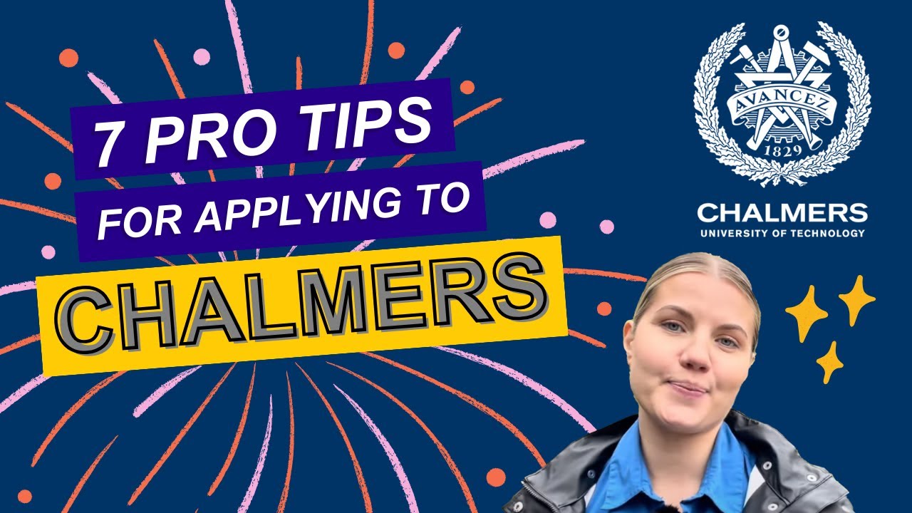 7 PRO TIPS for your Chalmers application