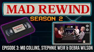 PART 2 Mad Rewind: The Badass Women of MAD TV (with Mo Collins, Stephnie Weir, and Debra Wilson)