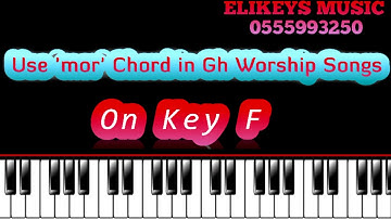 How to Use "mor" Chord in Gh Worship Songs on  F