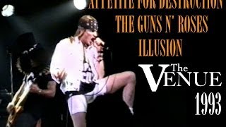 APPETITE FOR DESTRUCTION THE GUNS N' ROSES ILLUSION @ THE VENUE 1993 Pt 1
