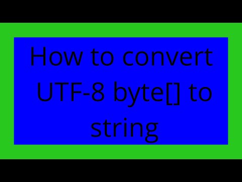 How to convert UTF-8 byte[] to string