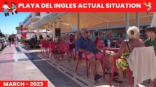 Gran Canaria 🌴PLAYA DEL INGLES ACTUAL SITUATION - MARCH - 2023